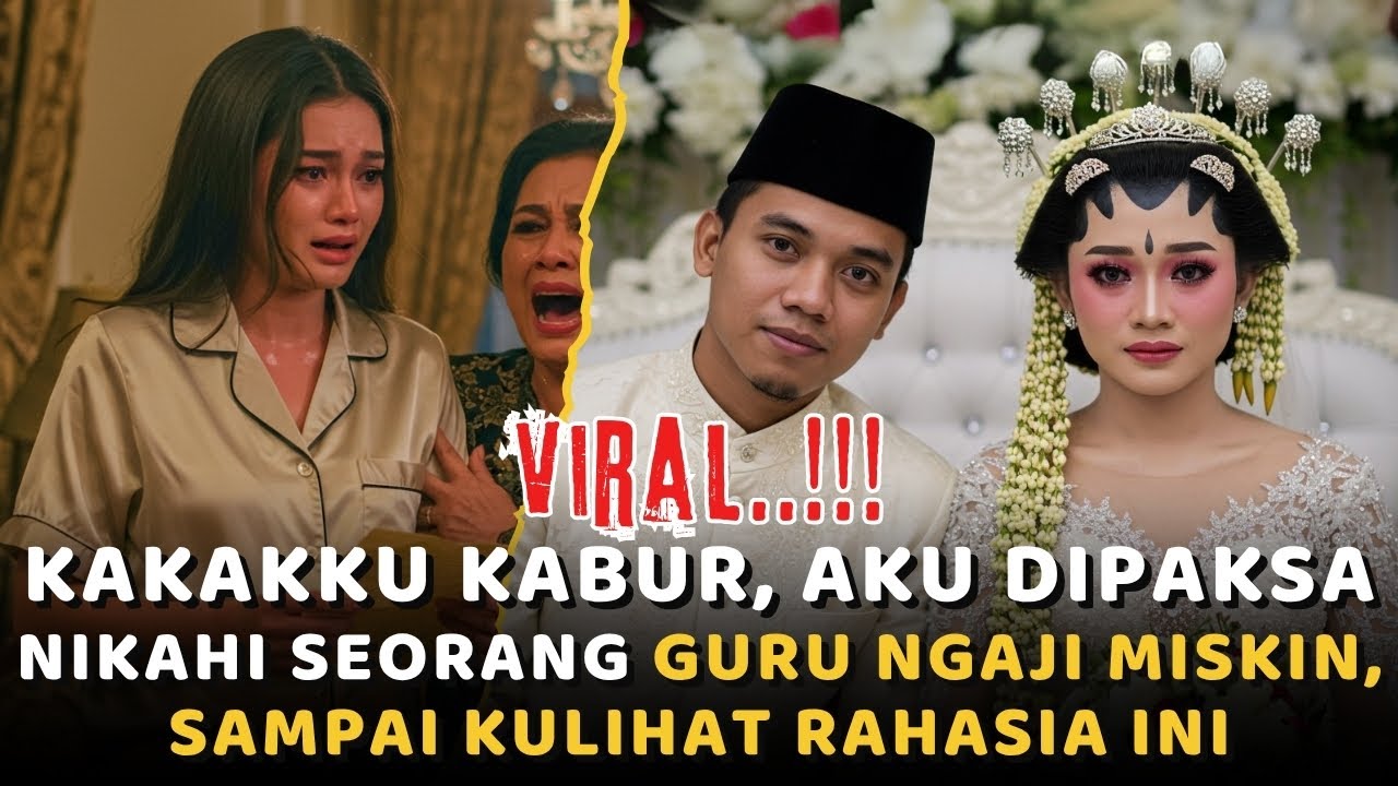 KAKAKKU KABUR,  AKU DIPAKSA NIKAHI GURU NGAJI MISKIN, Sampai Kulihat Rahasia Ini