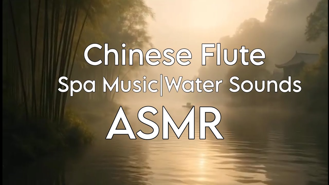Chinese Flute🎍 Spa Music with Water Sounds | Deep Relaxation & Healing Ambience (1 Hour)🎋🪈