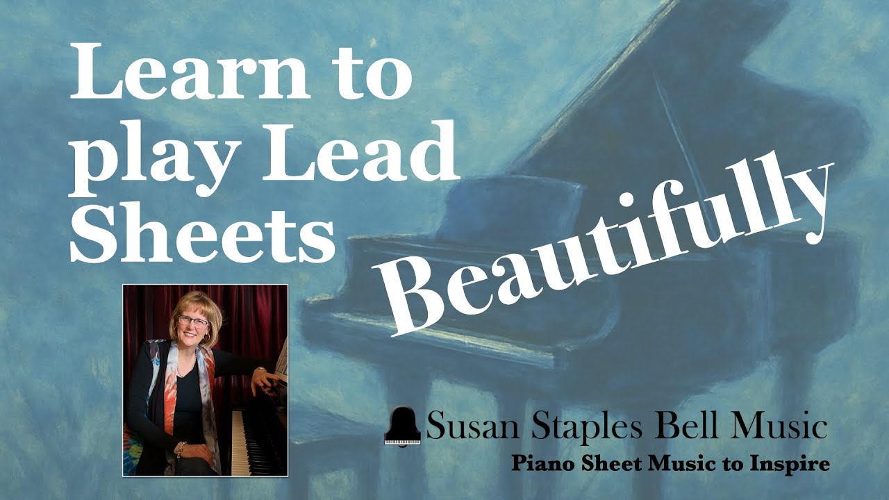 How to Play Lead Sheets on Piano - Beautifully!