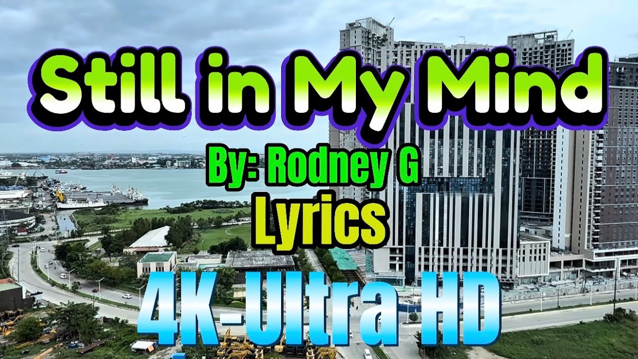 Still in my mind - Rodney G (Official Music Video) lyrics 4k ultra HD