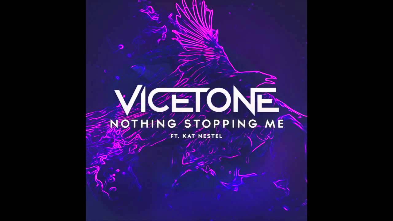Vicetone Feat. Kat Nestel - Nothing Stopping Me