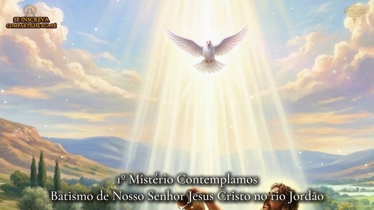 TERÇO DE HOJE – 12/03/2026 – QUINTA-FEIRA: MISTÉRIOS LUMINOSOS– 04 HORAS