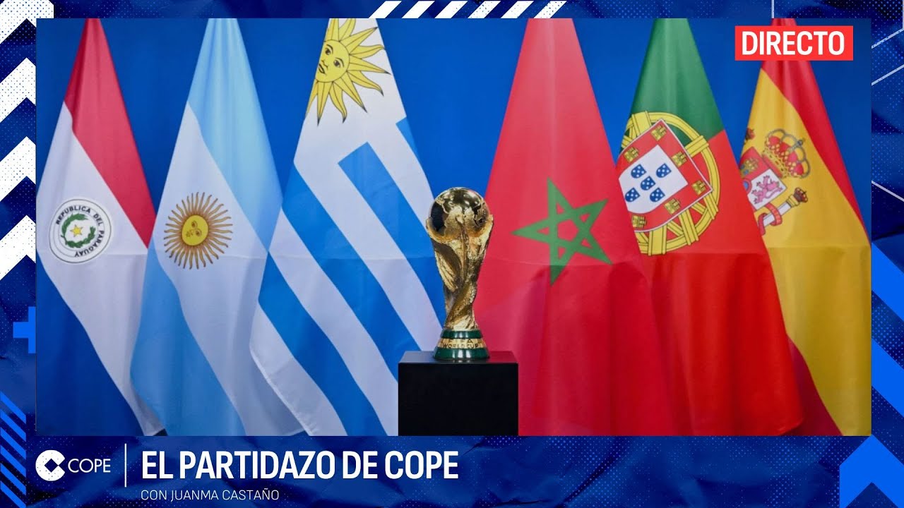 🔴 ¡LA FINAL DEL MUNDIAL 2030 SE JUGARÁ EN ESPAÑA! I El Partidazo de COPE, con Juanma Castaño