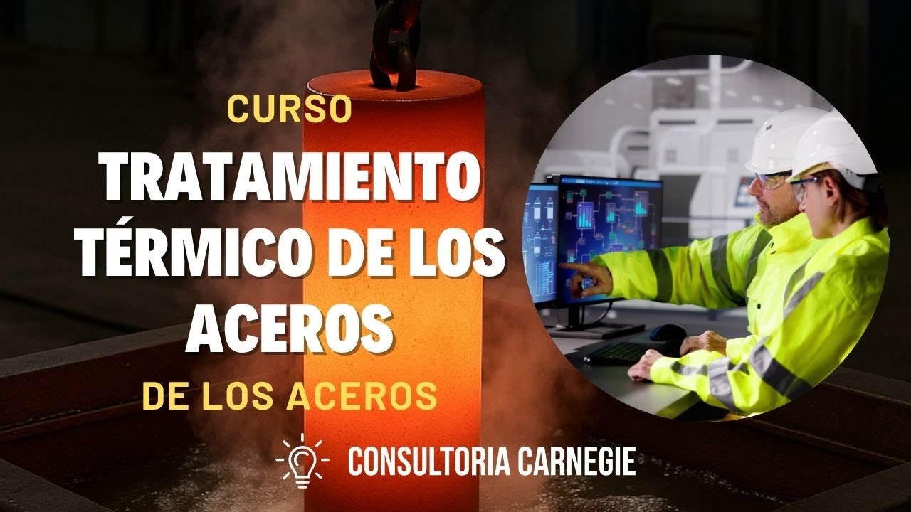 Curso: Tratamiento térmico de los aceros, sesión #2