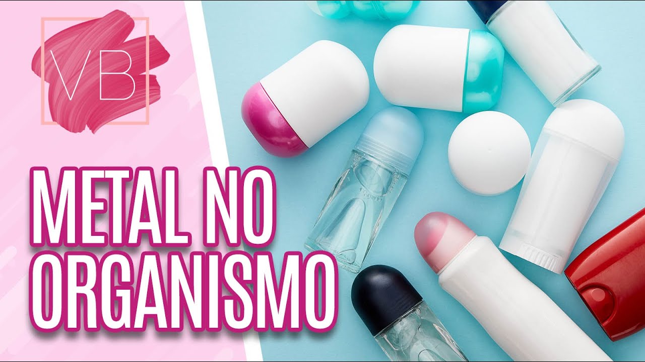 Entenda como os metais causam prejuízos ao organismo - Você Bonita (10/02/21)