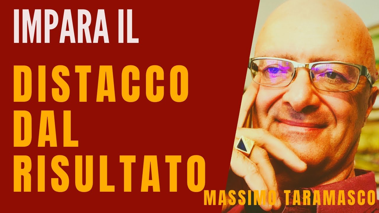Impara a distaccarti da chi desideri  : La legge del DISTACCO DAL RISULTATO
