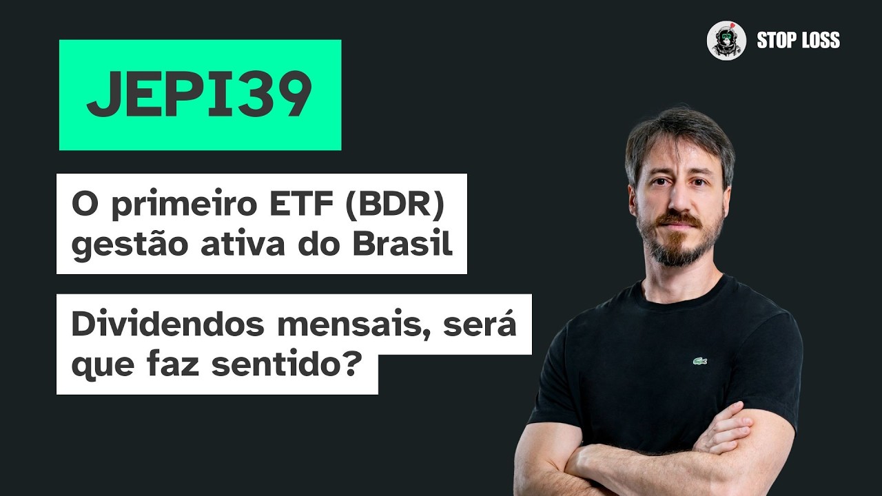 JEPI ou JEPI39: O primeiro ETF (BDR) de gestão ativa no Brasil, com dividendos mensais.