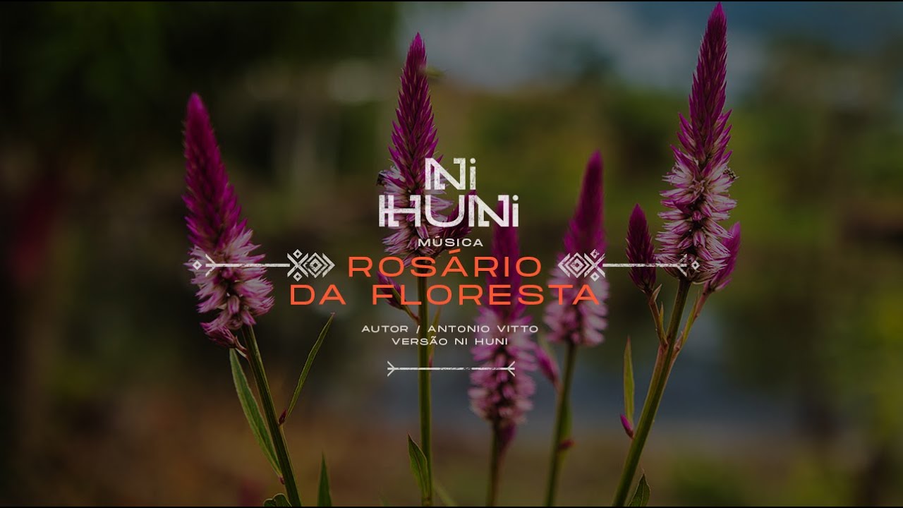 Rosário da Floresta - Antonio Vitto | Versão Ni Huni