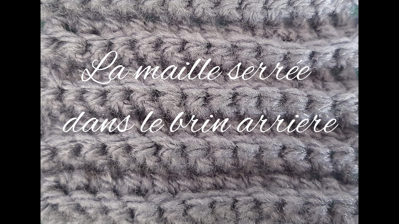 La maille serrée dans le brin arrière