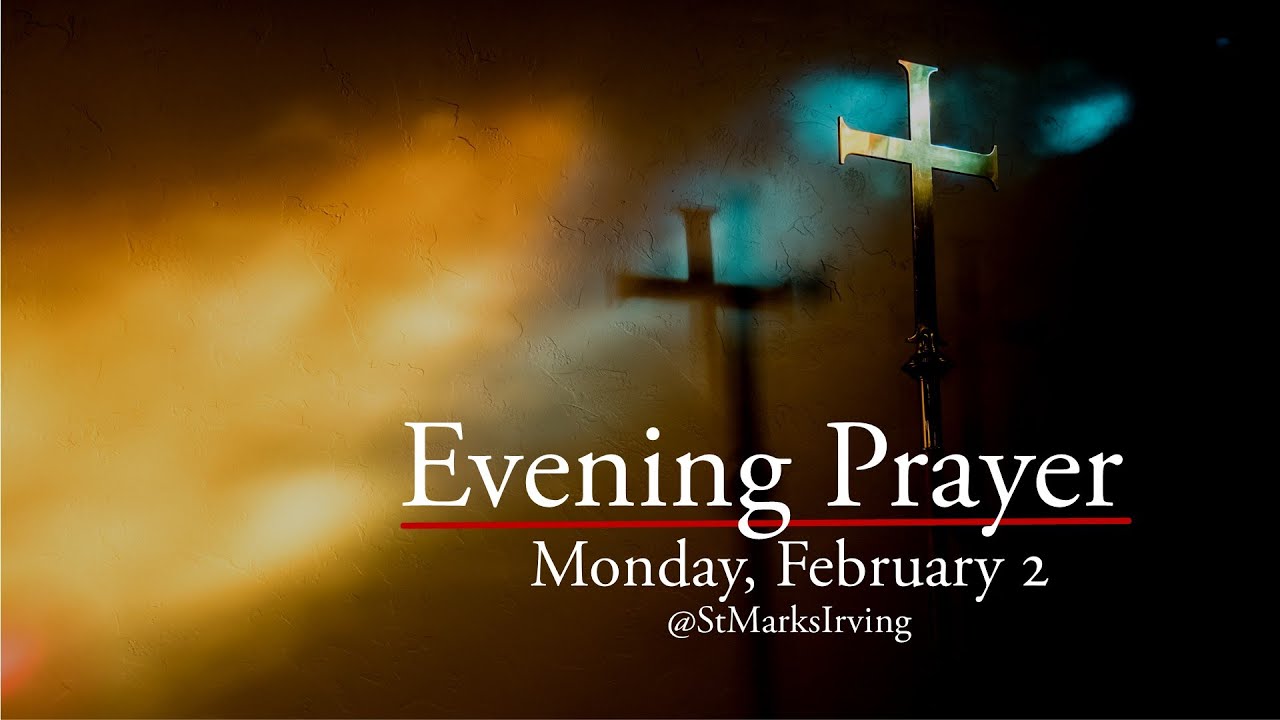 Evening Prayer Monday, February 2 The Presentation