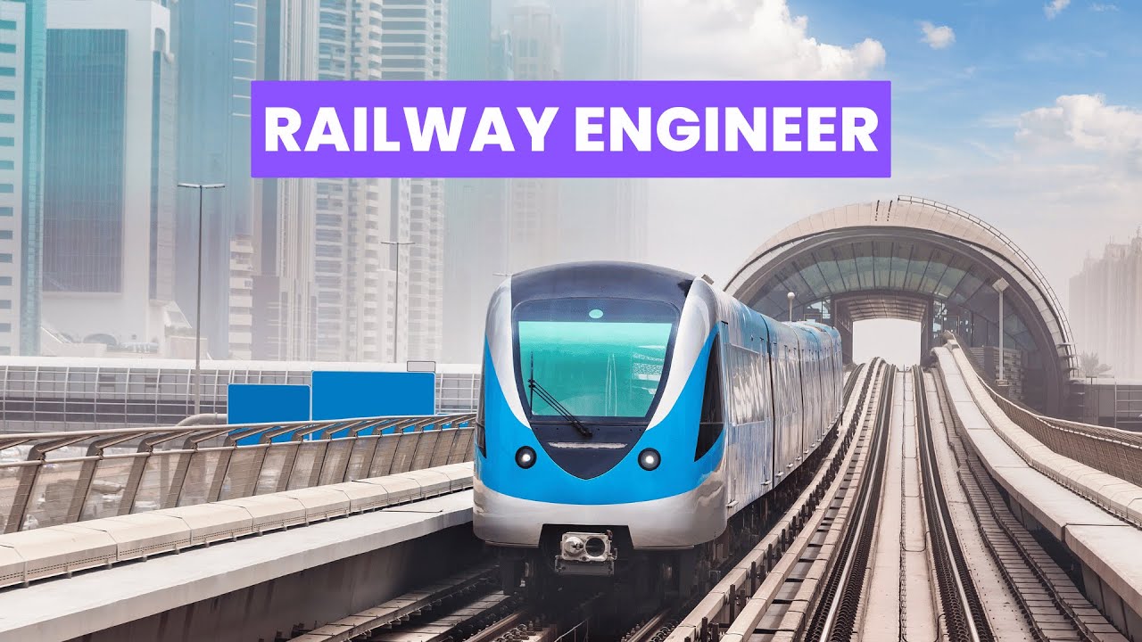 What is the role of a Railway Engineer ? | Career Guide - Job Description - Skills