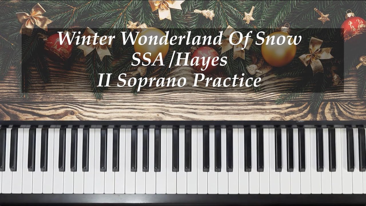Winter Wonderland Of Snow - SSAA - Hayes - II Soprano Practice with Brenda
