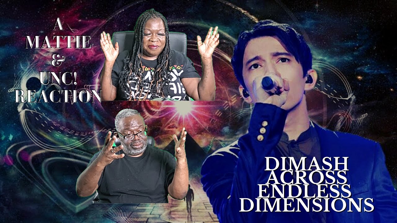 Dimash Performing Across Endless Dimensions/A Mattie & UNC! Reaction/Mattie's Reactions & More