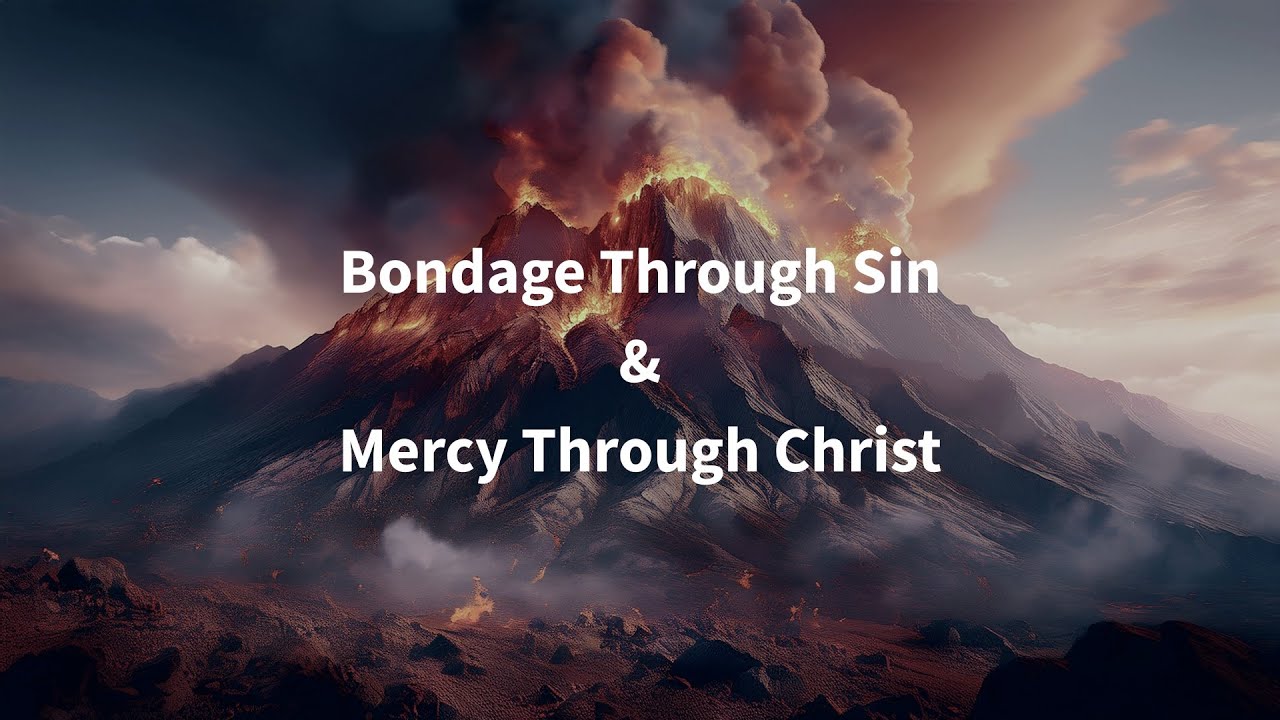 Bondage through sin & Mercy through Christ - Speaker John Simpson
