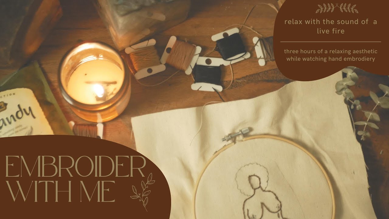 EMBROIDER WITH ME : No Talking - Relax and watch me embroider with just the sound of a roaring fire.