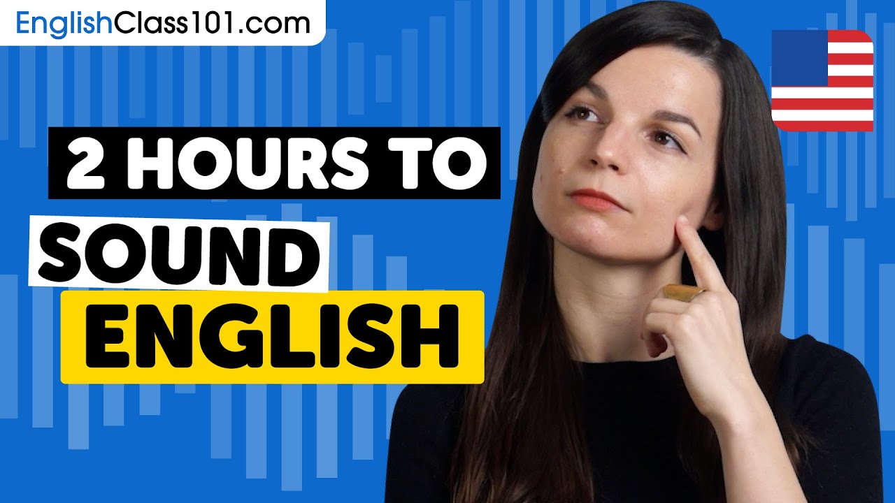 2 Hours to Sound English