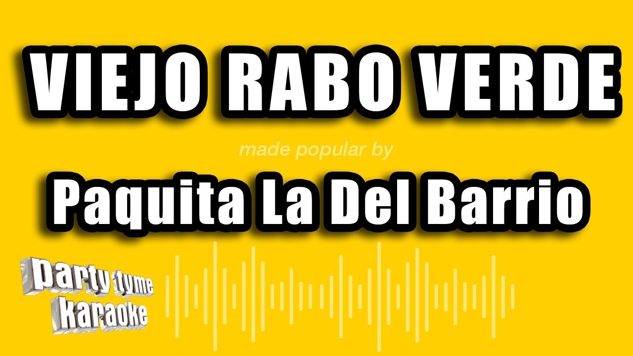 Paquita La Del Barrio - Viejo Rabo Verde (Versión Karaoke)