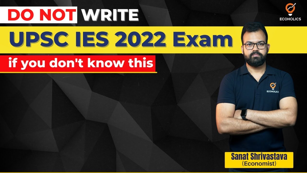 Important Things to Know Before Writing UPSC IES  2022 Exam