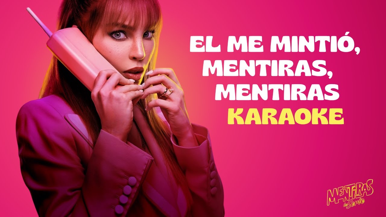 Mentiras: La Serie, Belinda, Diana Bovio - El Me Mintió, Mentiras, Mentiras (Karaoke)
