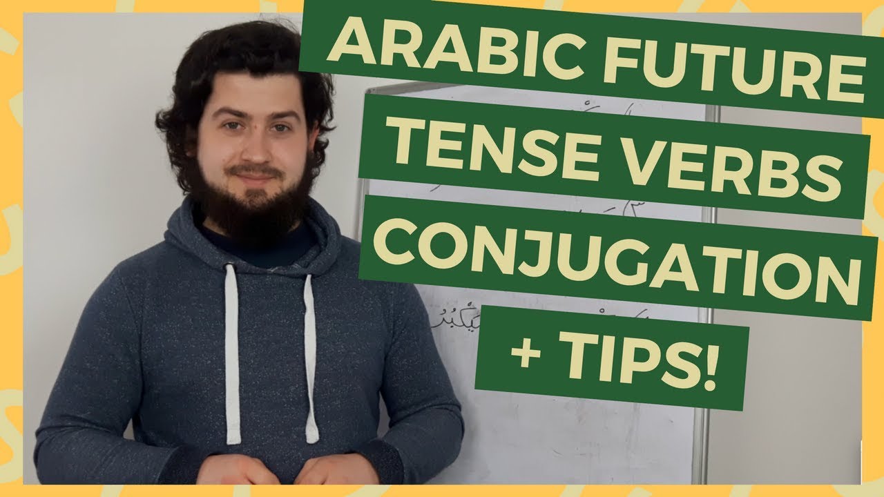 ARABIC FUTURE TENSE VERBS CONJUGATION + TIPS!