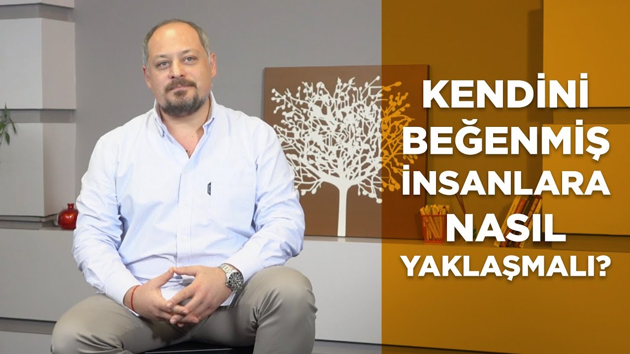 Kendini Beğenmiş İnsanlara Nasıl Yaklaşmalıyız? - Tuna Tüner