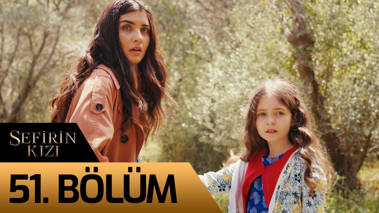 Sefirin Kızı 51. B&ouml;l&uuml;m