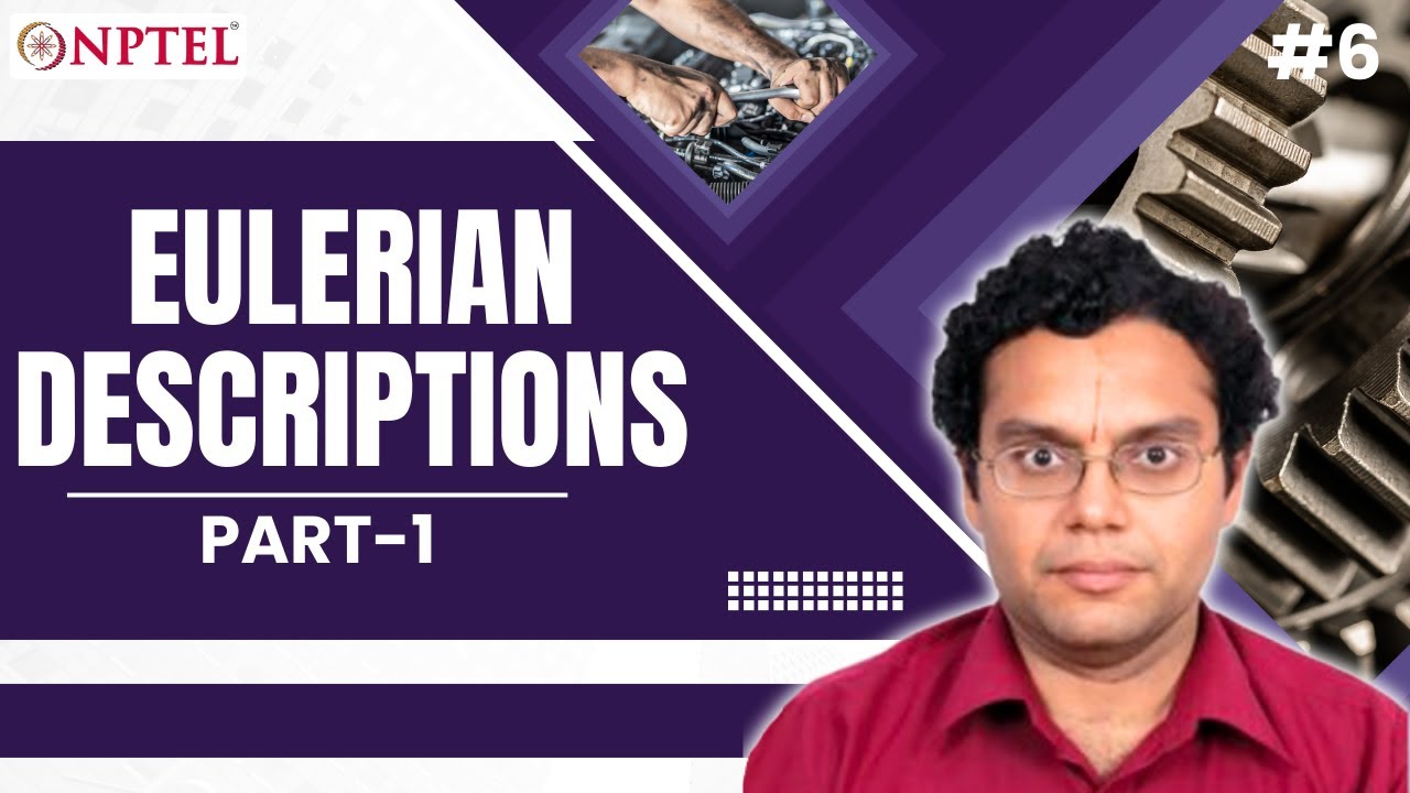 #6 Lagrangian & Eulerian Descriptions | Part 1 | Continuum Mechanics &Transport Phenomena