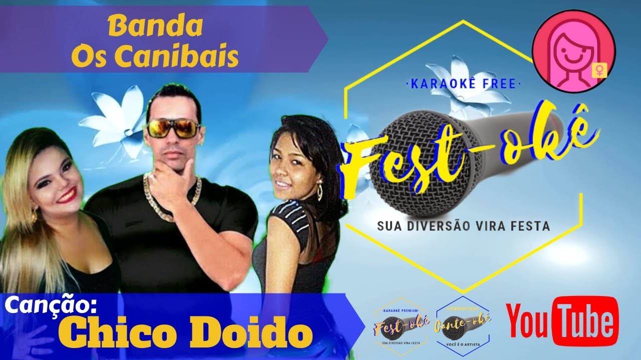 Karaokê Banda os Canibais - Chico Doido