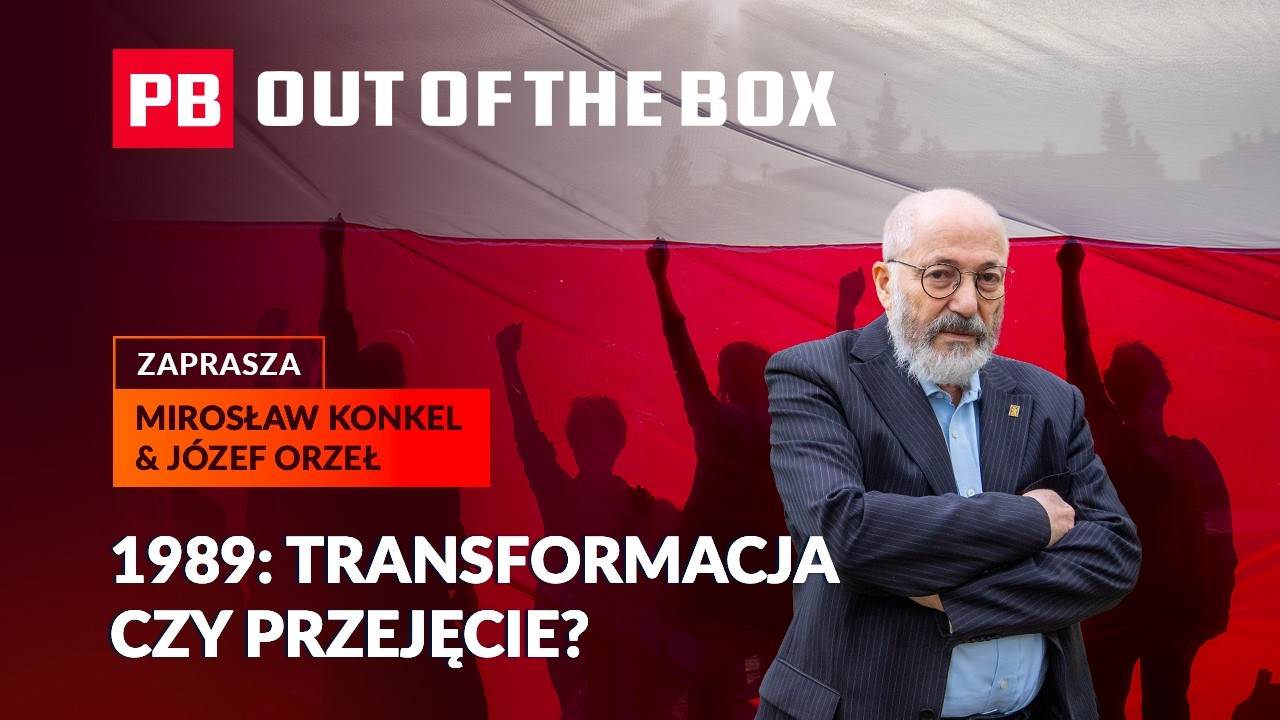 Transformacja 1989 r. Sukces czy niespełniona obietnica?  PB OUT OF THE BOX