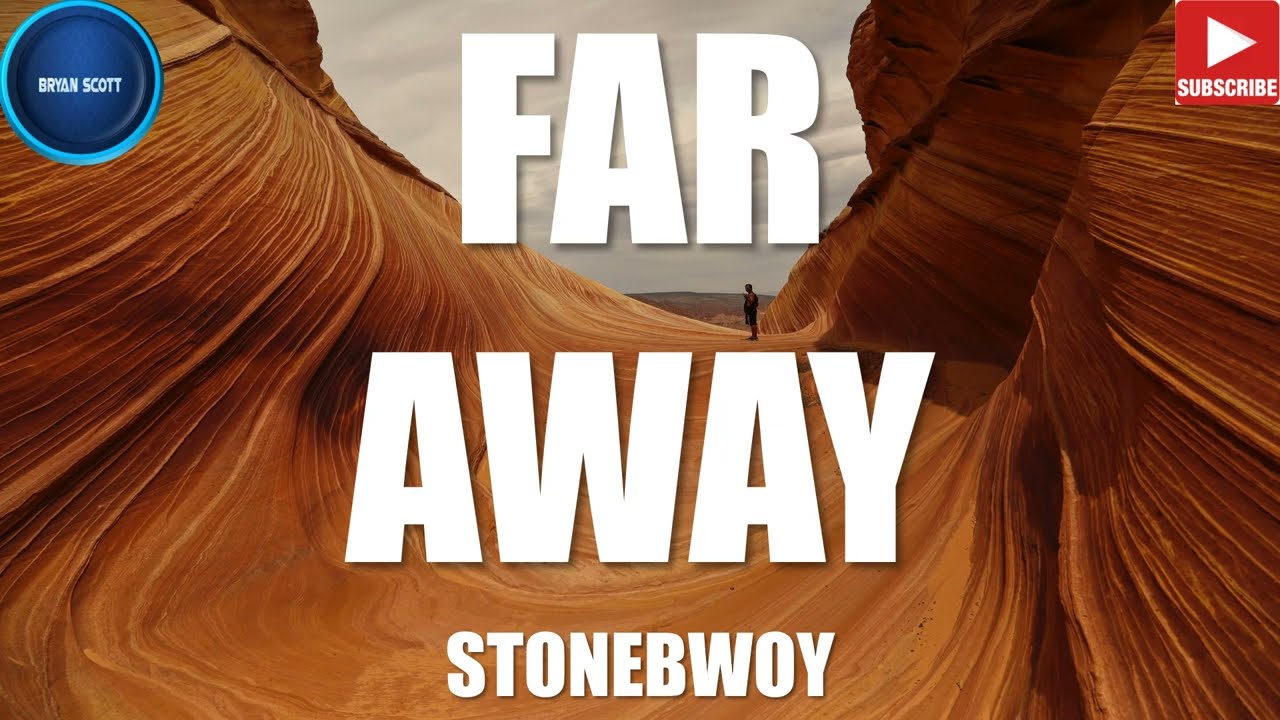 STONEBWOY - FAR AWAY (LYRICS VIDEO)