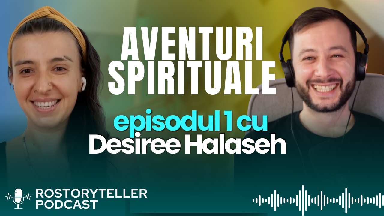 Puterea vindecătoare a călătoriilor: Povestea lui Desiree Halaseh | ROstoryteller Podcast