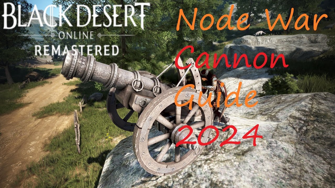 BDO | Node War Cannon Guide