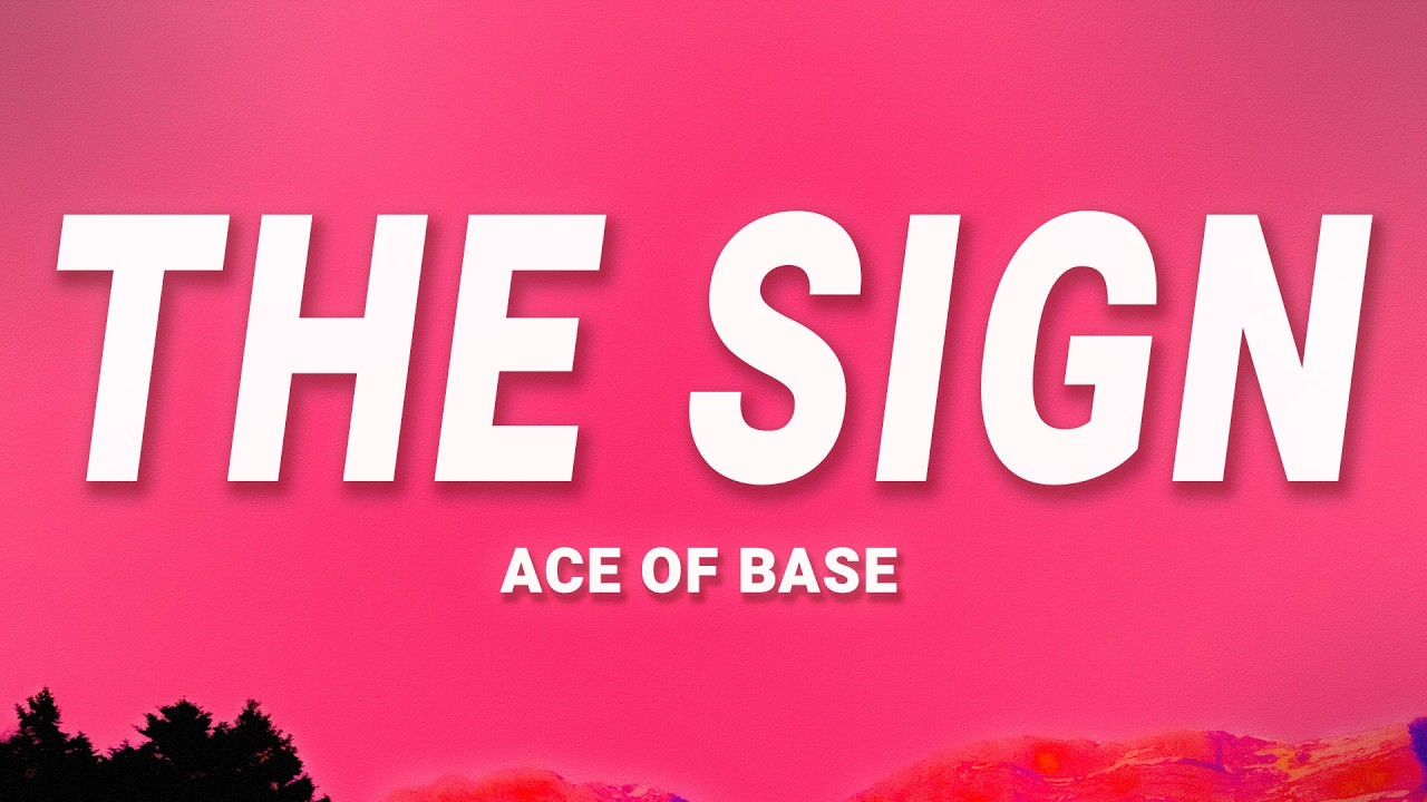 Ace of Base - The Sign (Lyrics)