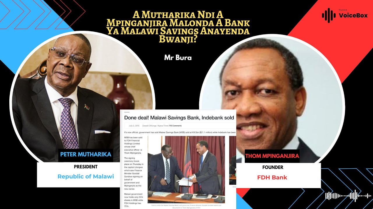 A Mutharika Ndi A Mpinganjira Nkhani Ya Bank Ya Malawi Savings Inayenda Bwanji? - Mr Bura