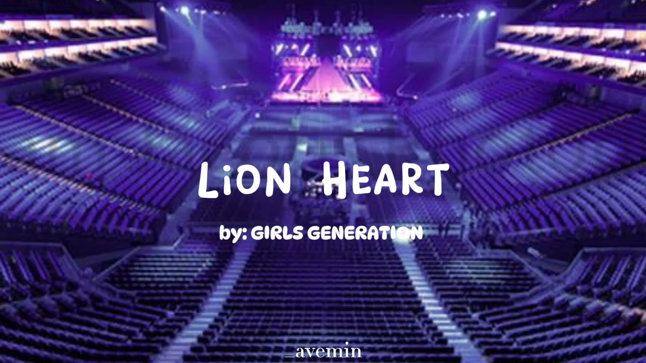 Lion Heart - GIRLS GENERATION | but you're in an empty arena