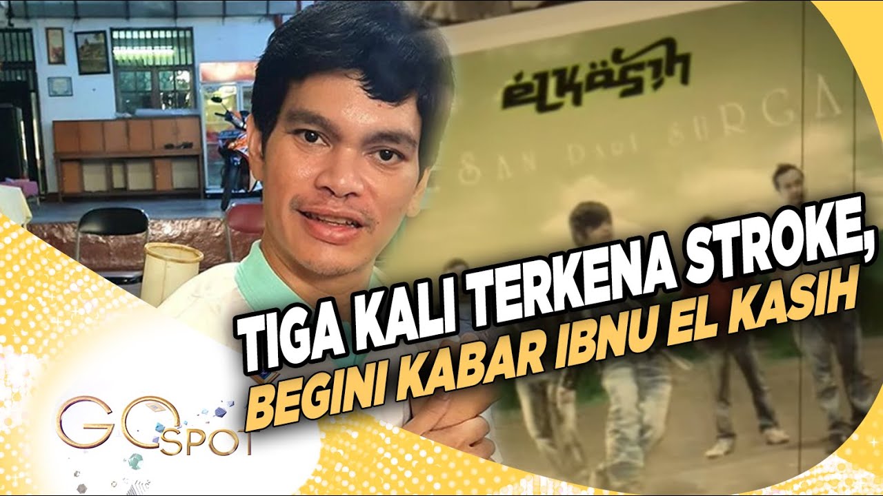 Curhat Pilu Kisah Perjuangan El Ibnu Vokalis Band Elkasih Melawan Stroke  – GO SPOT 04/08