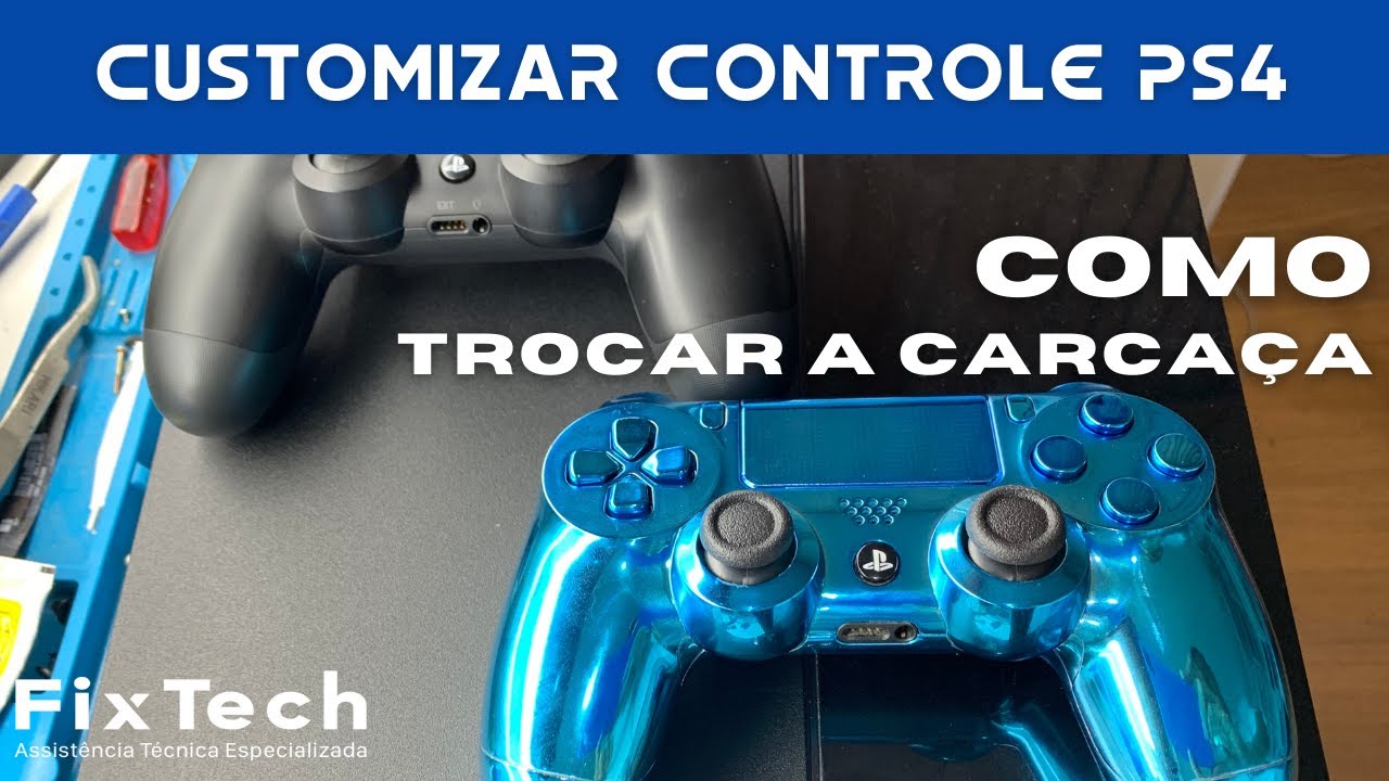 Como Trocar a Carcaça do Controle de #PS4 | Joystick de PlayStation 4 Azul | FixTech RJ