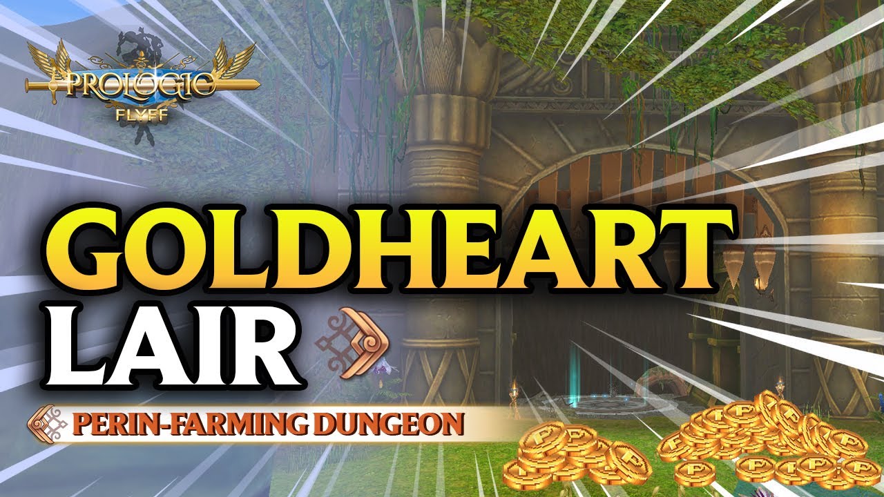 BEST PERIN DUNGEON GUIDE - Goldheart Lair | Prologic FlyFF
