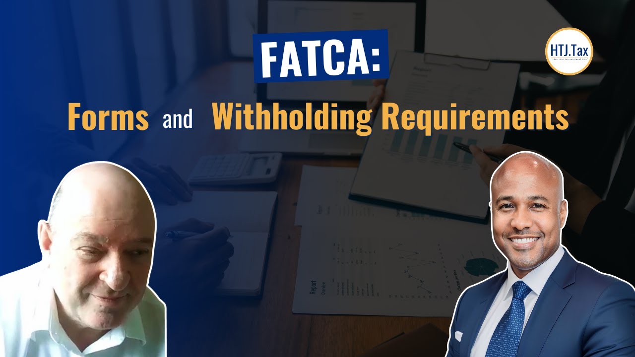 [ Offshore Tax ] FATCA: Forms and Withholding Requirements