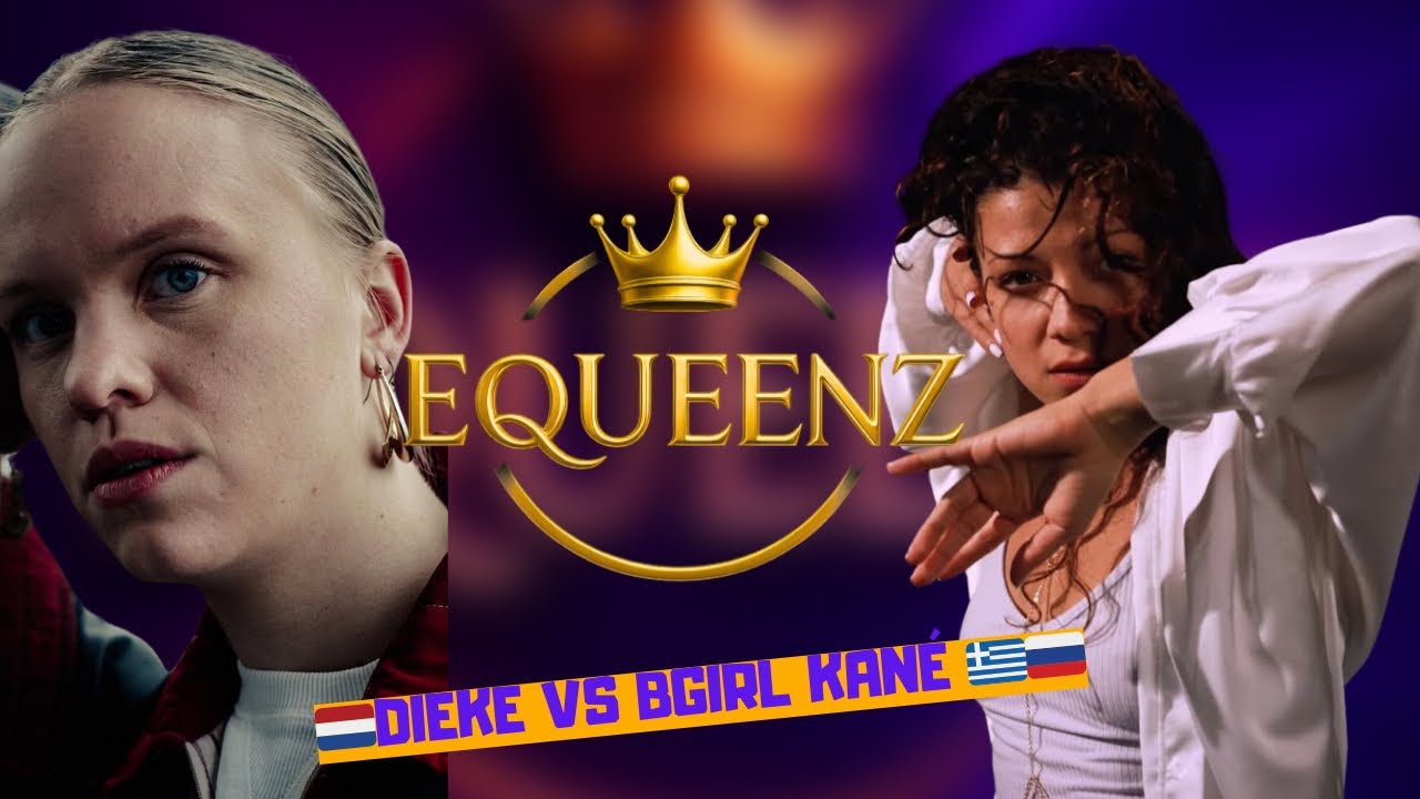 EQUEENZ WORLD 2025 | TOP 8 ALL STYLE | DIEKE VS BGIRL KANÉ 