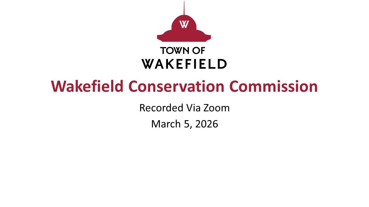 Wakefield Conservation Commission Meeting: March 5, 2026
