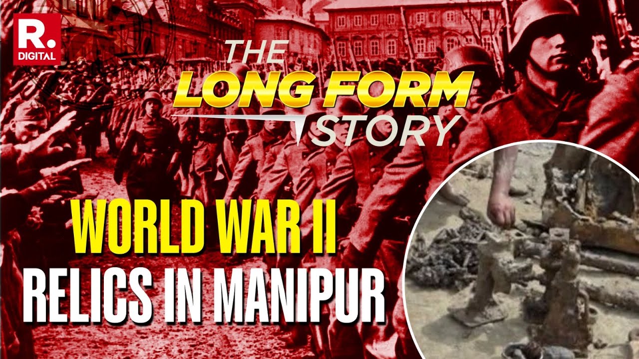The LongForm Story: World War II Stories Unearthed In Manipur | Battle Of Imphal | INA