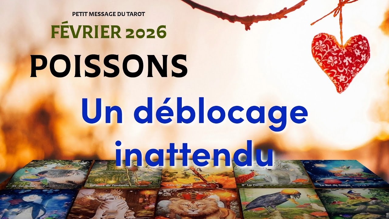 POISSONS ~ Un déblocage FOUDRAYANT ~ FÉVRIER 2026