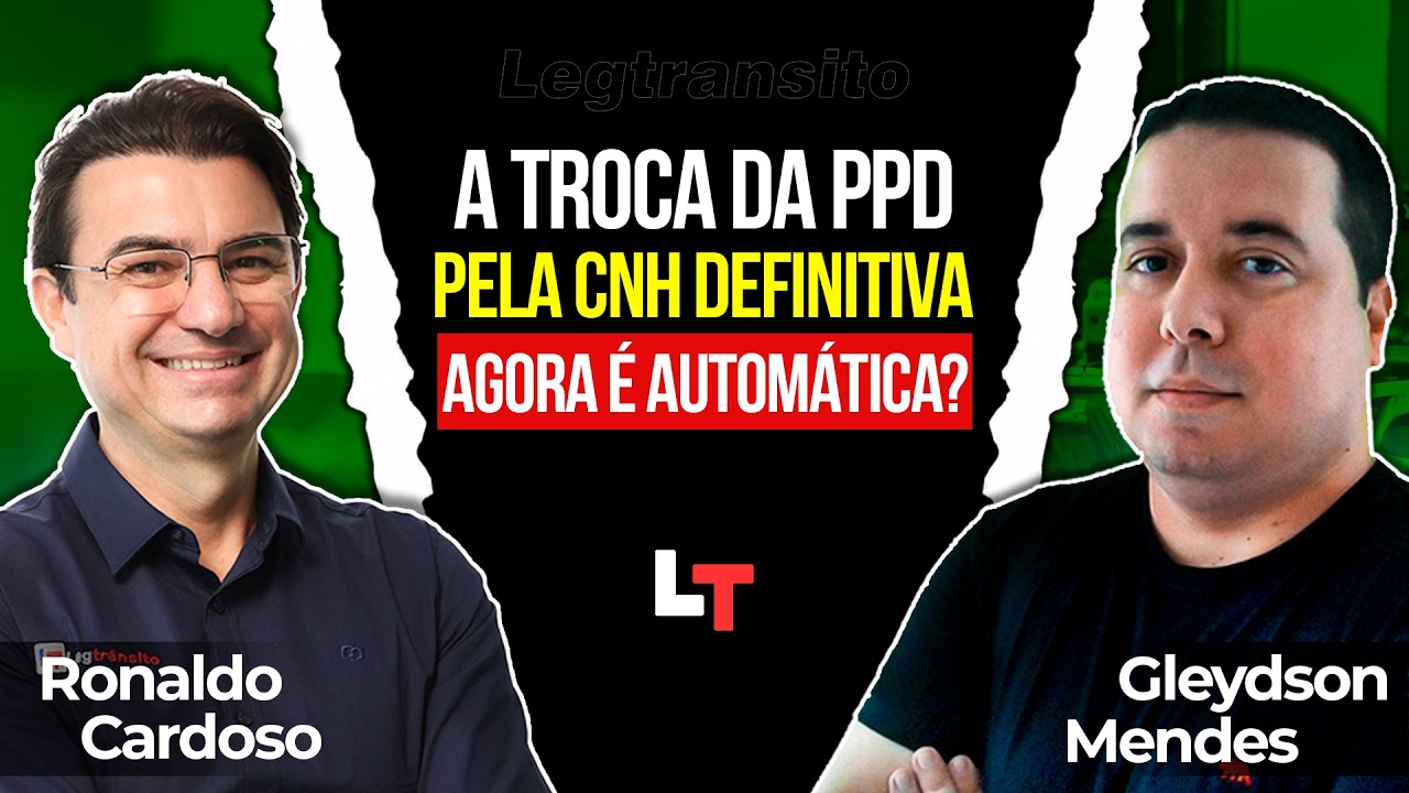 Troca da PPD pela CNH Definitiva Agora &eacute; Autom&aacute;tica e Gratuita?! #legtransito #ronaldocardoso