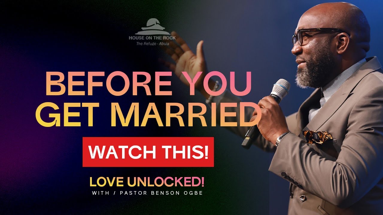 BEFORE YOU GET MARRIED || LOVE UNLOCKED  DAY 1 with PASTOR BENSON OGBE || 21ST SEPTEMBER 2024