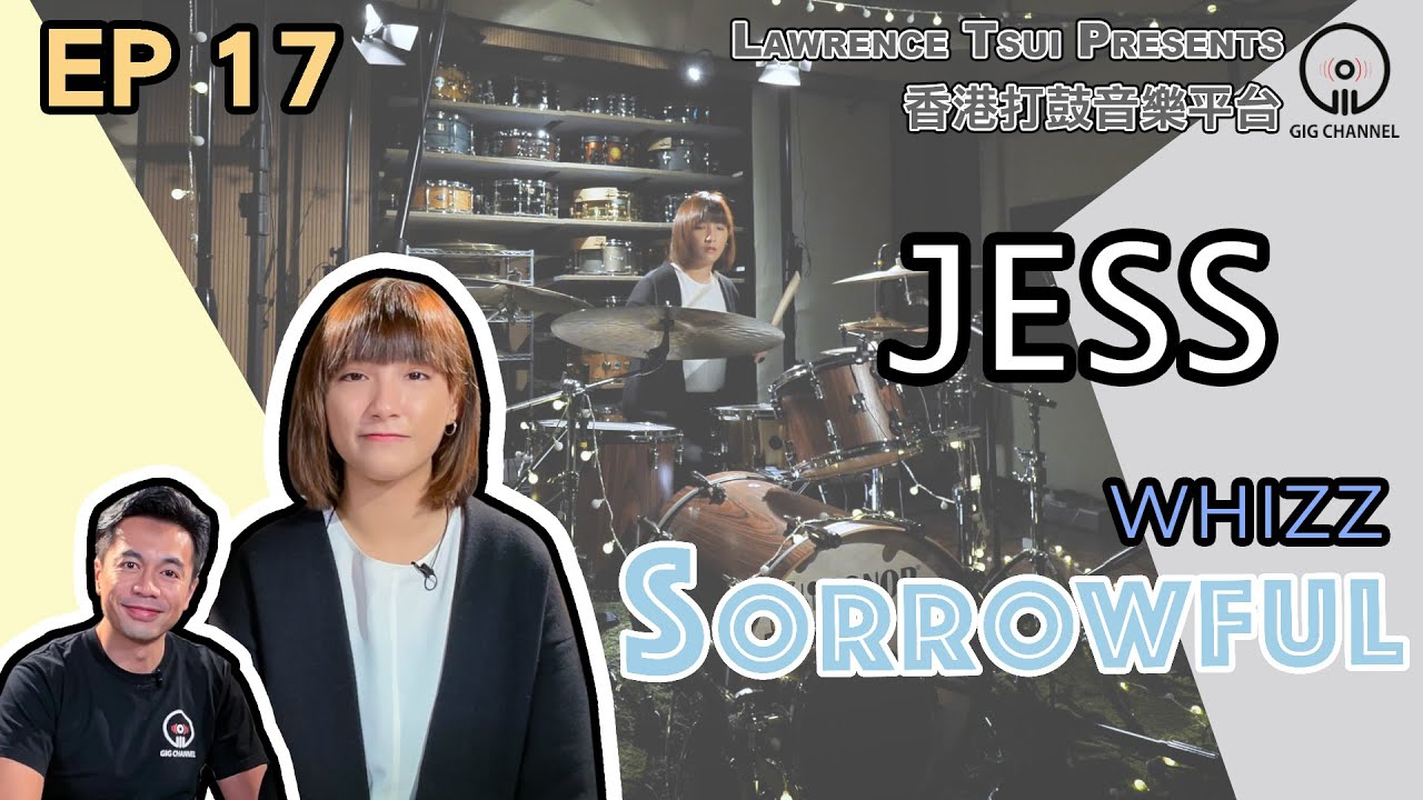 【GIG STAGE】EP#17〔JESS〕 WHIZZ － Sorrowful (4K Drumming)