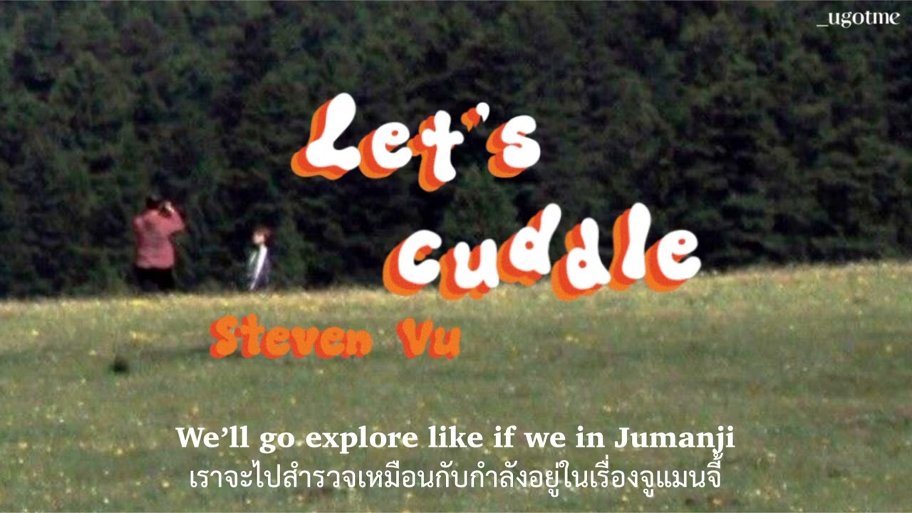 [THAISUB] Let&rsquo;s cuddle - Steven Vu