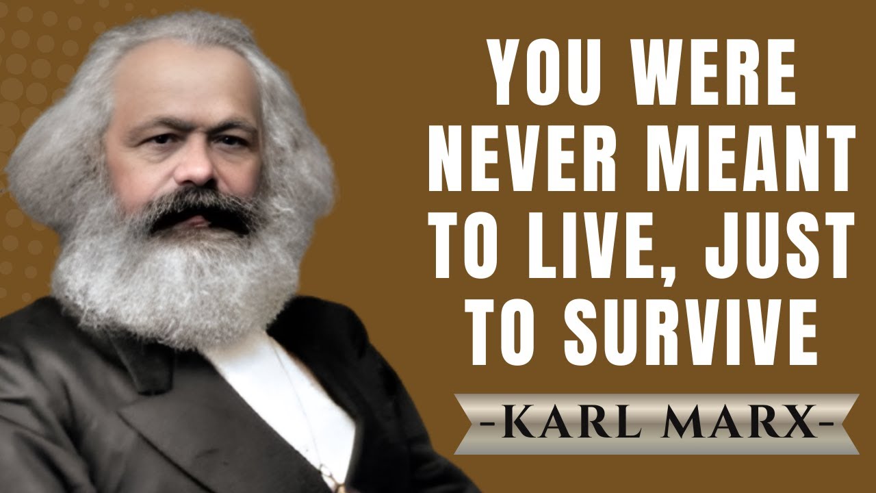 You Were Never Meant to Live Just to Survive | Karl Marx Speech
