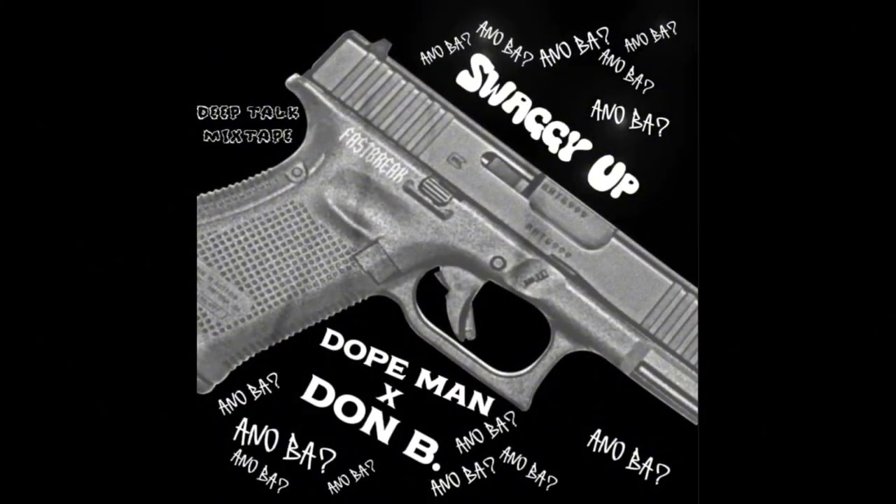 DEEP TALK MIXTAPE- ANO BA? ft.DOPE Man x DON B.