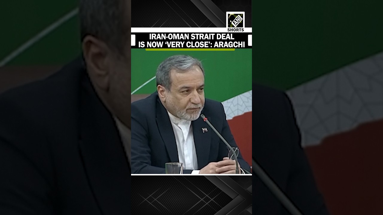 Iran FM Abbas Araqchi says Tehran and Oman are close to new strait shipping route agreement